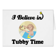 i believe in tubby time card