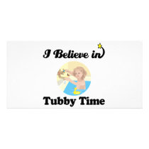 i believe in tubby time photo card