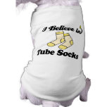 i believe in tube socks pet shirt