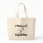 i believe in tug of war bags