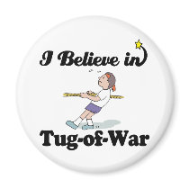 i believe in tug of war magnet