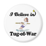 i believe in tug of war magnet