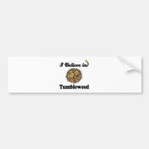 i believe in tumbleweed bumper sticker