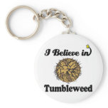 i believe in tumbleweed key chain