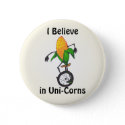 I Believe in Uni-Corns Button button