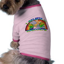 I Believe In Unicorns Pet Shirt