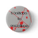 I believe in vampires buttons by DaiiDreams I believe in vampires buttons