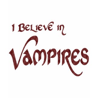 I Believe In Vampires shirt
