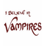 I Believe In Vampires t-shirts