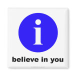i believe in you - Magnet