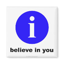i believe in you - Magnet