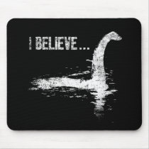 I Believe ... Lochness Monster mousepads