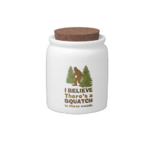 I believe there's a SQUATCH in these woods Candy Dishes