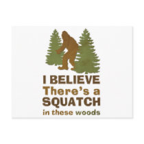 I believe there's a SQUATCH in these woods Postcard