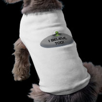 I Believe Too pet shirt pet clothing