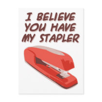 I BELIEVE YOU HAVE MY STAPLER postcards