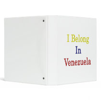 I Belong In Venezuela 3 Ring Binders