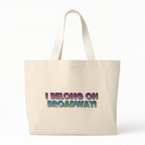 I belong on Broadway! Tote Bag