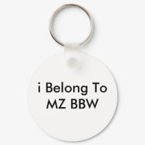 i Belong To MZ BBW keychains by Female_Supremacy i Belong To MZ BBW keychains