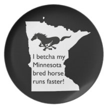 I Betcha My MN Bred Horse Runs Faster Plate