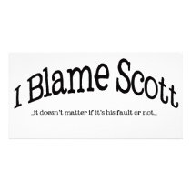 I Blame Scott Photo Card
