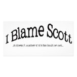 I Blame Scott Photo Card
