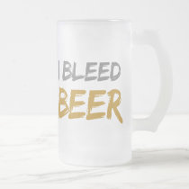 I Bleed Beer mugs by TeeShirtsTShirts I Bleed Beer mugs