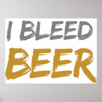 I Bleed Beer Poster