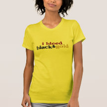 I Bleed Black And Gold Tees