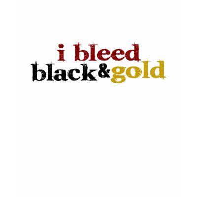 I Bleed Black And Gold Shirt by worldsfair