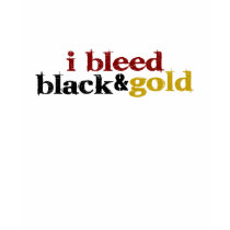 I Bleed Black And Gold t-shirts