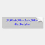 I Bleed Blue And Silver Bumper Sticker