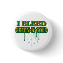 I Bleed Green 'n Gold buttons
