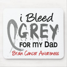 I Bleed Grey For My Dad Brain Cancer Mouse Pad