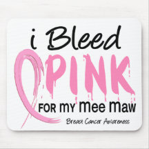 I Bleed Pink For My Mee Maw Breast Cancer Mouse Pads