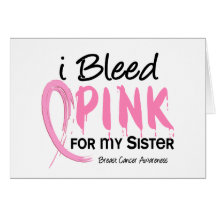 I Bleed Pink For My Sister Breast Cancer Card