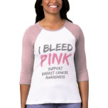 I Bleed Pink Support Breast Cancer Awareness t-shirts