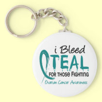 I Bleed Teal For Those Fighting Ovarian Cancer keychains