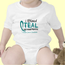 I Bleed Teal For Those Fighting Ovarian Cancer t-shirts