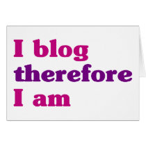 I Blog Therefore I Am Card