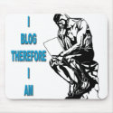 I Blog Therefore I Am Mouse Pad mousepads
