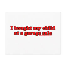 I Bought My Child At A Garage Sale T postcards by RandumbShirts I Bought My Child At A Garage Sale T postcards