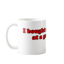 I Bought My Children At A Garage Sale T Mugs