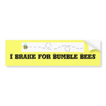 I Brake for Bumble Bees bumper stickers