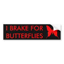 I BRAKE FOR BUTTERFLIES Bumper Sticker bumper stickers by silhouette_emporium I BRAKE FOR BUTTERFLIES Bumper Sticker bumper stickers