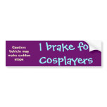 I brake for Cosplayers bumper stickers