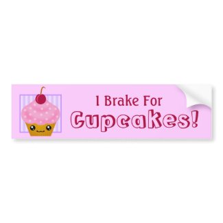 I Brake For Cupcakes Bumper Sticker bumpersticker