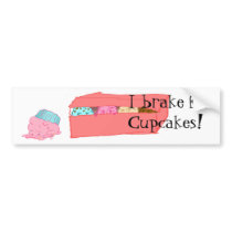 I brake for cupcakes bumper stickers