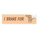 I Brake for Dachshund Hocks Bumper Sticker bumpersticker