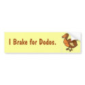 I Brake for Dodos. bumper stickers by patcallum I Brake for Dodos. bumper stickers